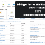 Become a pro at building Hyper-V Nested Virtual Machines containing multiple different IP addresses